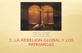 3. la rebelión global y los patriarcas