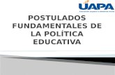 Postulados Fundamentales de la Política Educativa