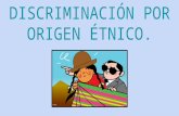Discriminacion Por origen etnico