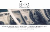 Blog Ethika Global: "Dólar. Hasta sus preferencias clave"
