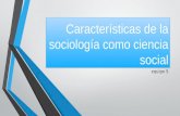 Características de la sociología como ciencia social