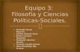 Equipo 3: Filosofía y ciencias políticas y sociales