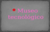 Museo Tecnologico Valentina Alvarez y Jose David Marulanda