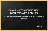 Física2 bach grav.5. movimiento satélites artificiales