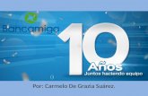 Carmelo De Grazia Suárez: 10mo aniversario de Bancamiga