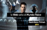 La Web Salta al Mundo Físico - Web meets Physical World (spanish)