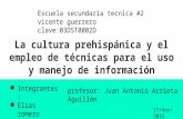 La cultura prehispanica y el empleo de tecnicas para el uso y menejo de informacion