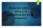 Relación entre la ética y la globalización