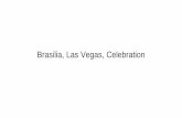 Brasilia, Las Vegas, Celebration