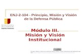 ENJ-100 Módulo III - Misión y visión institucional  -Curso Principio, Misión y Visión de la Defensa Pública