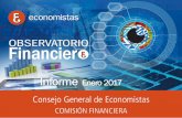 Observatorio Financiero. Informe Enero 2017. Consejo General de Economistas.