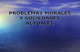 Problemas morales y sociedades actuales