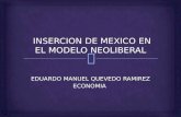 Insercion de mexico en el modelo neoliberal