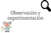 La observación y experimentación