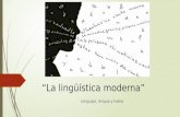 La lingüística moderna: lenguaje,lengua y habla