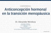 Anticoncepción hormonal en la transición menopáusica. Dr. Alexander Mendoza