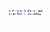 Clasificación médico legal de la muerte tanatología