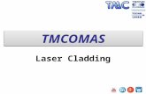TMCOMAS Laser Cladding