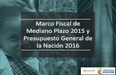 Marco Fiscal de Mediano Plazo y Presupuesto General de la Nación 2016