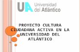 Proyecto cultura ciudadana activa en la universidad del