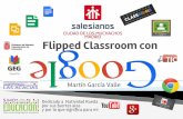 Flipped classroom con google CRIF ACACIAS martín garcía valle 2016