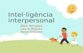 Intel·ligència interpersonal - Alba Terradas, Laura Míguez, Yaiza Diéguez