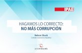 Hagamos lo correcto: no más corrupción  - Nelson Shack