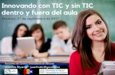 Innovando con TIC y sin TIC, dentro y fuera del aula - Encuentro de Centros Innovadores en Alicante