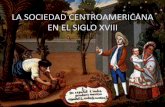 La sociedad centroamericana en el-siglo XVIII