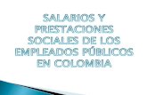 SALARIOS Y PRESTACIONES SOCIALES DE LOS EMPLEADOS PÚBLICOS EN COLOMBIA.