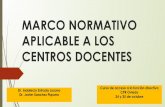 Marco normativo aplicable a los centros docentes. Indalecio Estrada y Javier S. Piquero