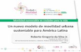 Un Nuevo Modelo de Movilidad Urbana: Ejemplo de Curitiba - Roberto Gregorio da Silva Jr.