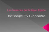 Hatshepsut y Cleopatra.
