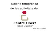 Galeria fotos centre_obert_el_catllar_2011-12_1ª part