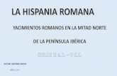 Hispania romana: yacimientos mitad norte Península Ibérica ppt