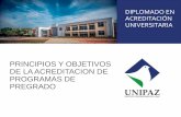 Acreditacion programas Principios, Objetivos - Diplomado en Acreditación Universitaria - UNIPAZ