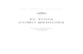 EL YOGA como MED 4 - Editorial Paidotribo: Libros de ... · PDF fileComo doctor en medicina durante más de veinte años, puedo decir que el yoga es simple-mente el sistema más poderoso
