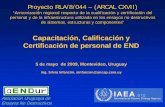 Capacitación, Calificación y Certificación de personal de END .pdf · en 2003. Certificación de tercera parte • Mayor credibilidad por ser una certificación independiente