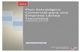 Plan Estratégico Comercial para una Empresa Láctea …face.unt.edu.ar/web/iadmin/wp-content/uploads/sites/2/2014/12/... · Plan Estratégico Comercial para una Empresa Láctea Tucumana