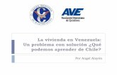 La vivienda en Venezuela: Un problema con solución · PDF filede 275 mil viviendas al año y urbanizar 3.832 HA anualmente. ¿Es posible resolver el problema de la vivienda en Venezuela?