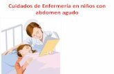 Cuidados de Enfermería en niños con abdomen agudoacademico.upv.cl/doctos/ENFE-6018/{7EB93946-C540-47D6-B4BD... · ... (para dg diferencial) Fiebre, ... •Es una de las causas más