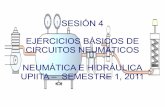 SESIÓN 4 EJERCICIOS BÁSICOS DE CIRCUITOS  · PDF filesesiÓn 4 ejercicios bÁsicos de circuitos neumÁticos neumÁtica e hidrÁulica upiita – semestre 1, 2011