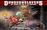 D S UNGEONSLAYERdungeonslayers.com/download/DungeonslayersES.pdf · Dedicado a la memoria de Gary Gygax (Julio 27, 1938 – Marzo 4, 2008) “Me gustaría que el mundo me recordara