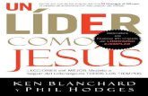 Un lider como Jesus: Lecciones del mejor modelo a seguir ... · PDF fileSeguir del Liderazgo de TODOS LOS TIEMPOS KEN BLANCHARD Y PHIL HODGES. ... lo que le sugerimos los siguientes