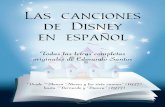 Las canciones de Disney en español · PDF fileLas canciones de Disney en español Las canciones de Disney en español Todas las letras completas originales de Edmundo Santos desde