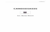 CANDIDIASIS O CANDIDOSIS -  · PDF fileCandidiasis-3 CANDIDIASIS O CANDIDOSIS Definición: Es una infección primaria o secundaria, causada por levaduras del género Candida, con