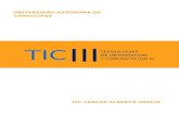 TIC III - Web viewuniversidad autonoma de tamaulipasescuela preparatoria mante. universidad autonoma de tamaulipas. escuela preparatoria mante. tecnologiasde informaciony comunicacion