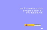 la nnovación empresarial en España - ipyme. · PDF fileempresarial, intra-sectorial y entre centros de generación de conocimiento y empresas propician una mayor transferencia y
