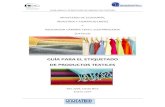 GUÍA PARA EL ETIQUETADO DE PRODUCTOS  · PDF file¿por quÉ una guia para el etiquetado de productos textiles?