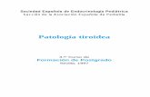 Sociedad Española de Endocrinología Pediátrica Sociedad Española de Endocrinología Pediátrica Sección de la Asociación Española de Pediatría Patología tiroidea 3.er Curso
